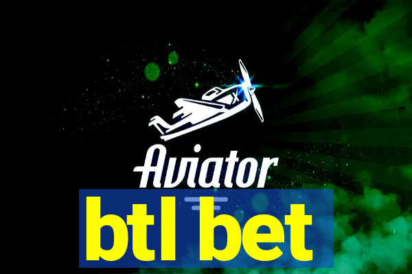 btl bet